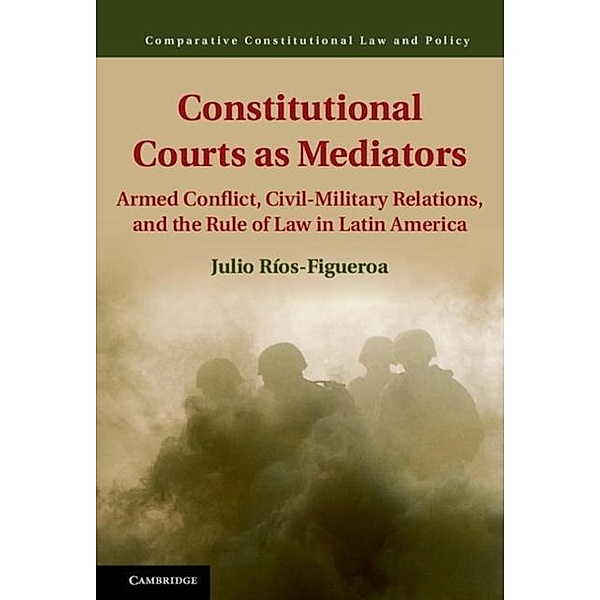 Constitutional Courts as Mediators, Julio Rios-Figueroa