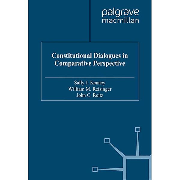 Constitutional Dialogues in Comparative Perspective, S. Kenney, W. Reisinger, J. Reitz