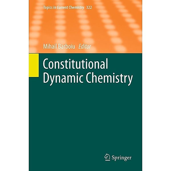 Constitutional Dynamic Chemistry / Topics in Current Chemistry Bd.322