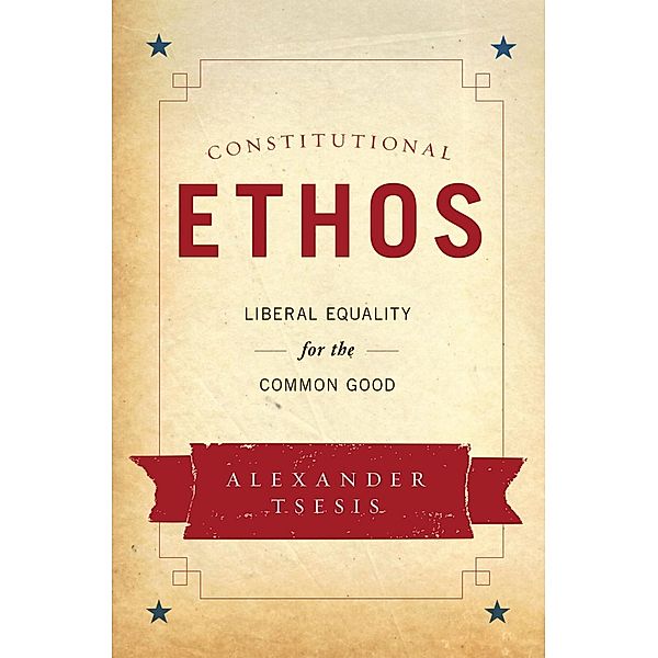 Constitutional Ethos, Alexander Tsesis