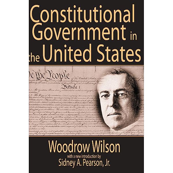 Constitutional Government in the United States, Woodrow Wilson