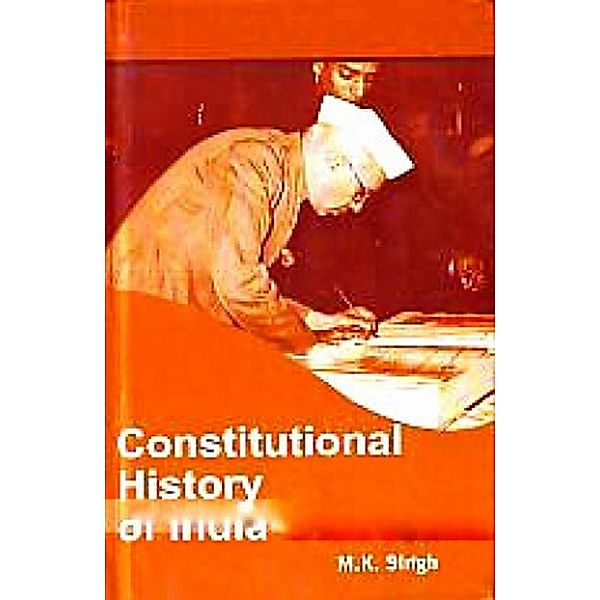 Constitutional History of India, M. K. Singh