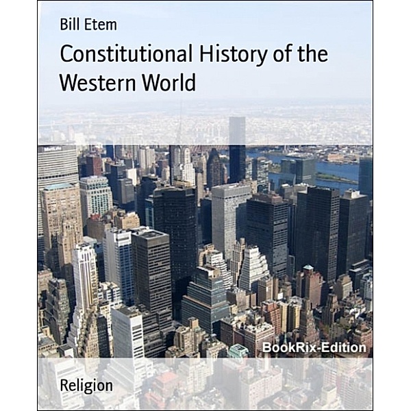 Constitutional History of the Western World, Bill Etem