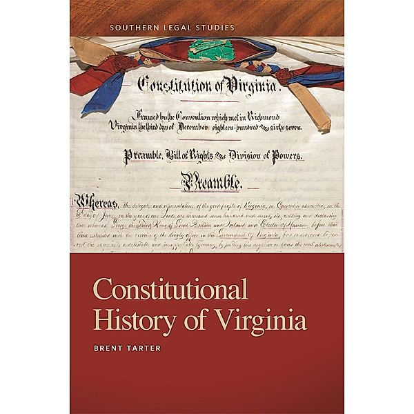 Constitutional History of Virginia / Southern Legal Studies Ser. Bd.6, Brent Tarter