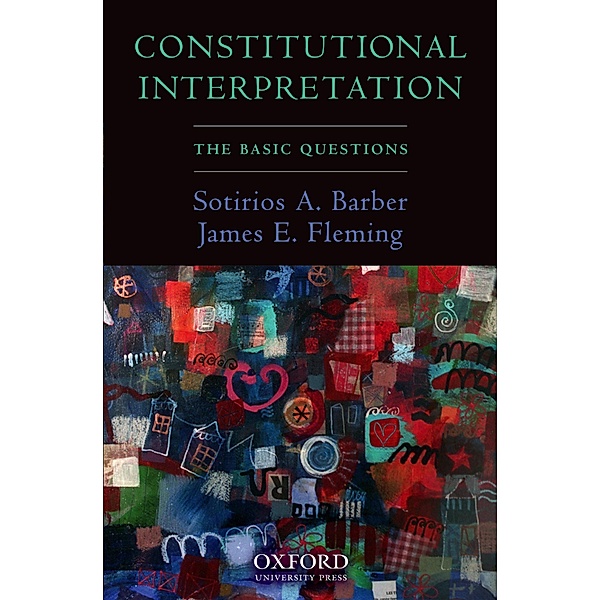 Constitutional Interpretation, Sotirios A. Barber, James E. Fleming