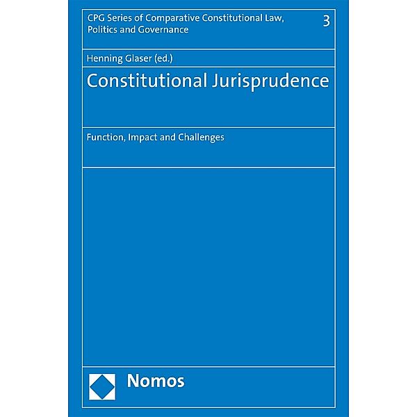 Constitutional Jurisprudence / CPG Series of Comparative Constitutional Law, Politics and Governance Bd.3