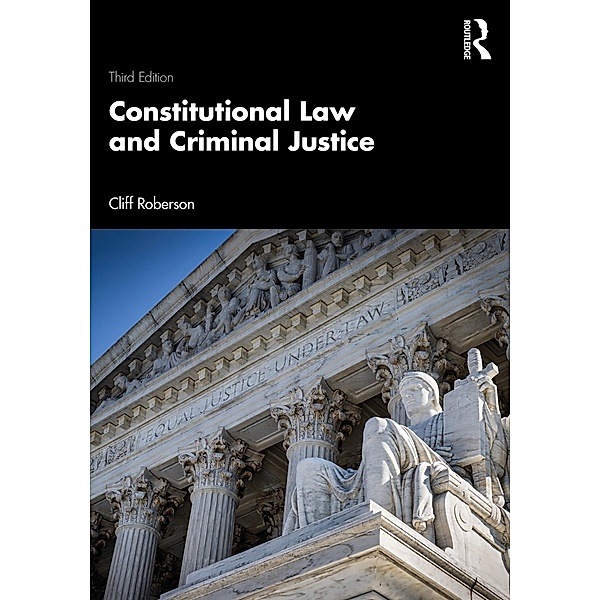 Constitutional Law and Criminal Justice, Cliff Roberson