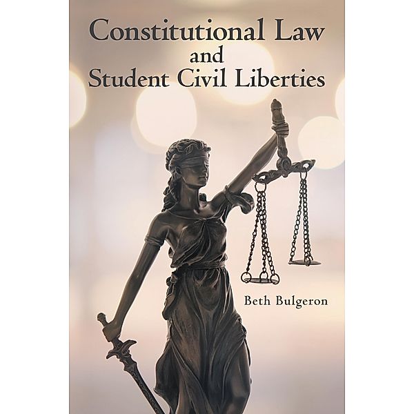 Constitutional Law and Student Civil Liberties, Beth Bulgeron