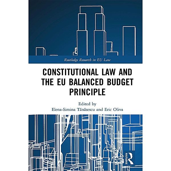 Constitutional Law and the EU Balanced Budget Principle, Elena-Simina Tanasescu, Eric Oliva