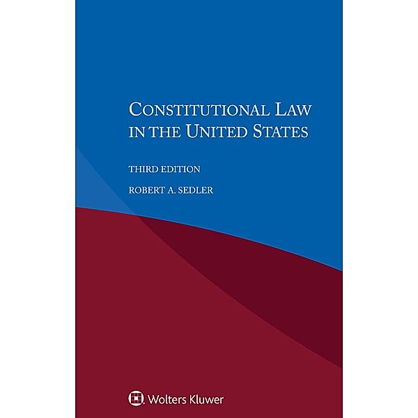 Constitutional Law in the United States, Robert A. Sedler