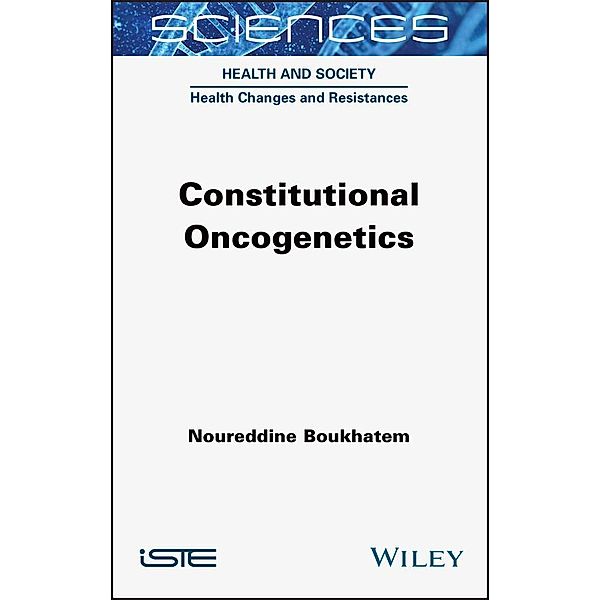 Constitutional Oncogenetics, Noureddine Boukhatem