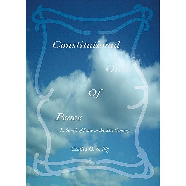 Constitutional Order of Peace. In Search of Peace in the 21st Century., Ng Oi Sze