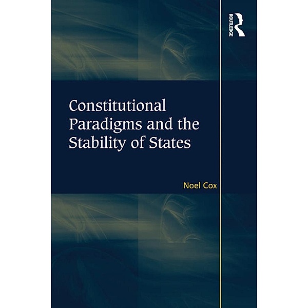 Constitutional Paradigms and the Stability of States, Noel Cox
