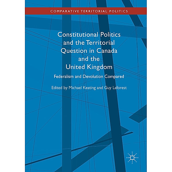 Constitutional Politics and the Territorial Question in Canada and the United Kingdom