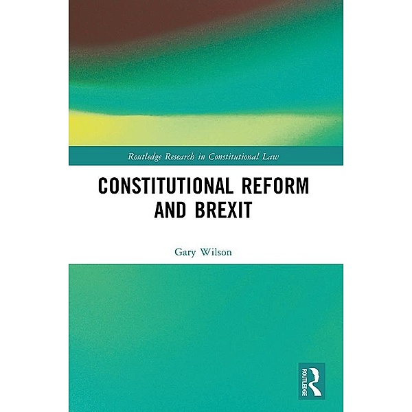 Constitutional Reform and Brexit, Gary Wilson