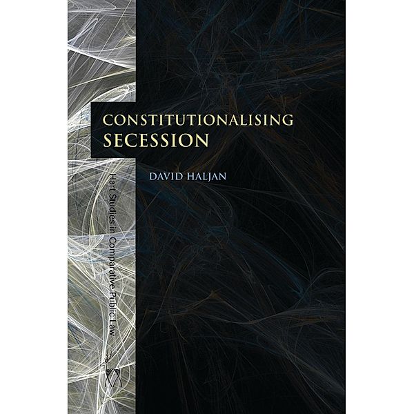 Constitutionalising Secession, David Haljan
