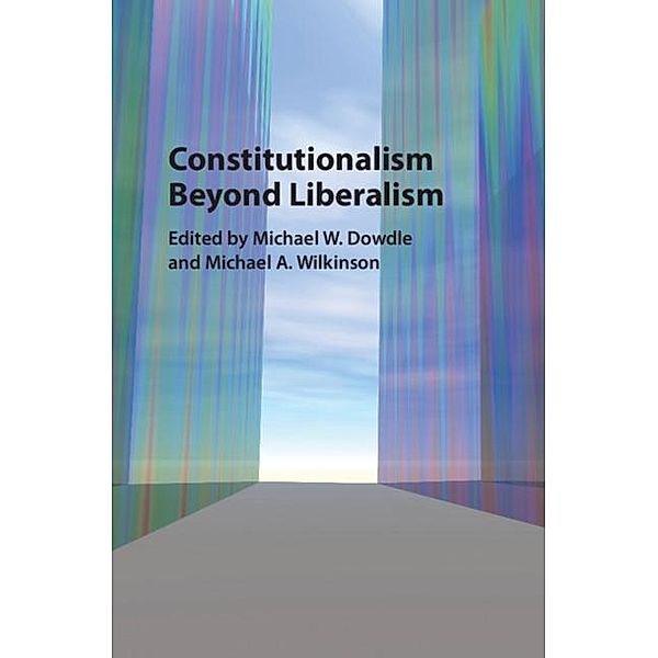 Constitutionalism beyond Liberalism