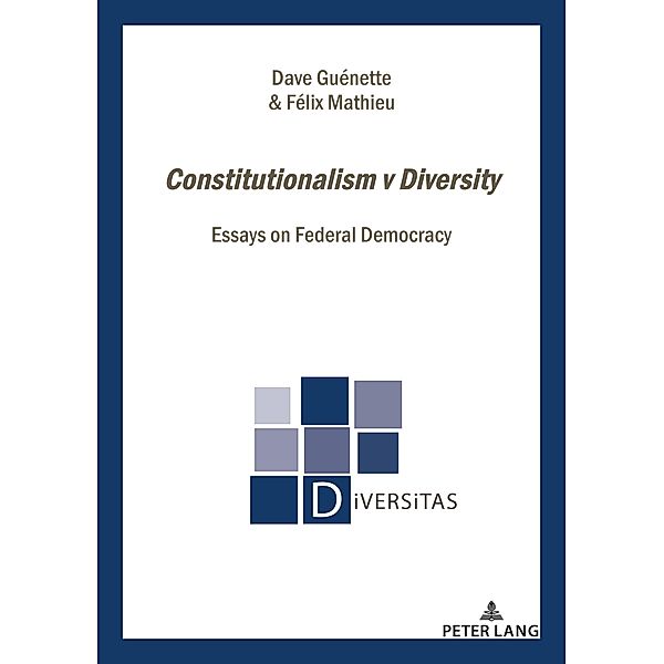 Constitutionalism v Diversity / Diversitas Bd.31, Dave Guénette, Félix Mathieu
