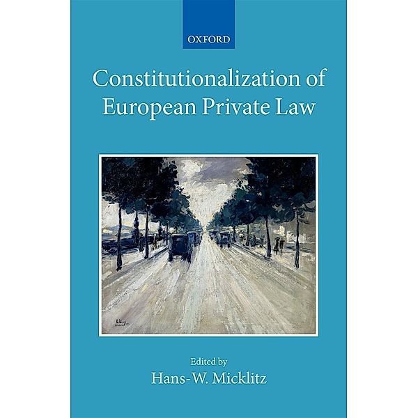 Constitutionalization of European Private Law / Collected Courses of the Academy of European Law