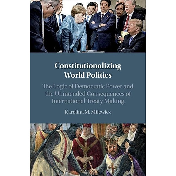 Constitutionalizing World Politics, Karolina M. Milewicz