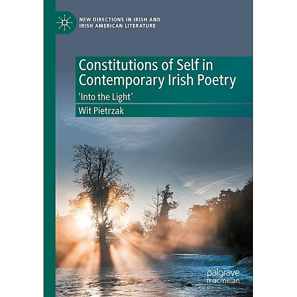 Constitutions of Self in Contemporary Irish Poetry, Wit Pietrzak