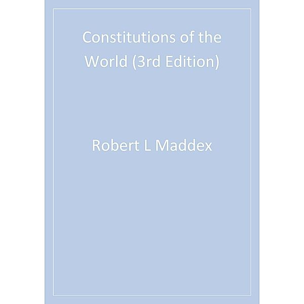 Constitutions of the World, Robert L. Maddex