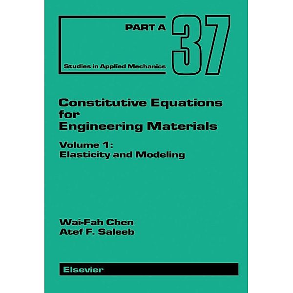 Constitutive Equations for Engineering Materials, Wai-Fah Chen, Atef F. Saleeb