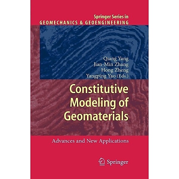 Constitutive Modeling of Geomaterials / Springer Series in Geomechanics and Geoengineering, Qiang Yang, Hong Zheng, Jian-Min Zhang, Yangping Yao
