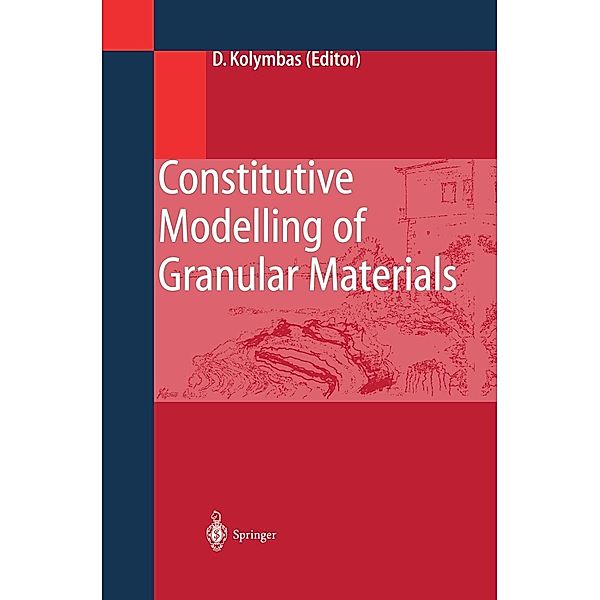 Constitutive Modelling of Granular Materials, Dimitrios Kolymbas