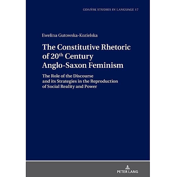 Constitutive Rhetoric of 20th Century Anglo-Saxon Feminism, Gutowska-Kozielska Ewelina Gutowska-Kozielska