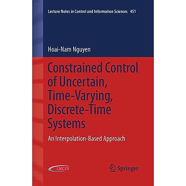 Constrained Control of Uncertain, Time-Varying, Discrete-Time Systems, Hoai-Nam Nguyen