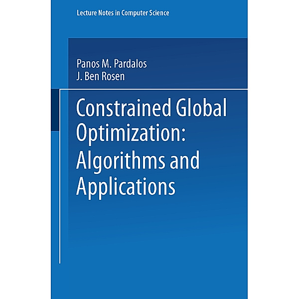 Constrained Global Optimization: Algorithms and Applications, Panos M. Pardalos, J. Ben Rosen