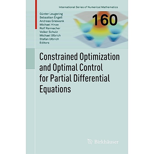Constrained Optimization and Optimal Control for Partial Differential Equations / International Series of Numerical Mathematics Bd.160