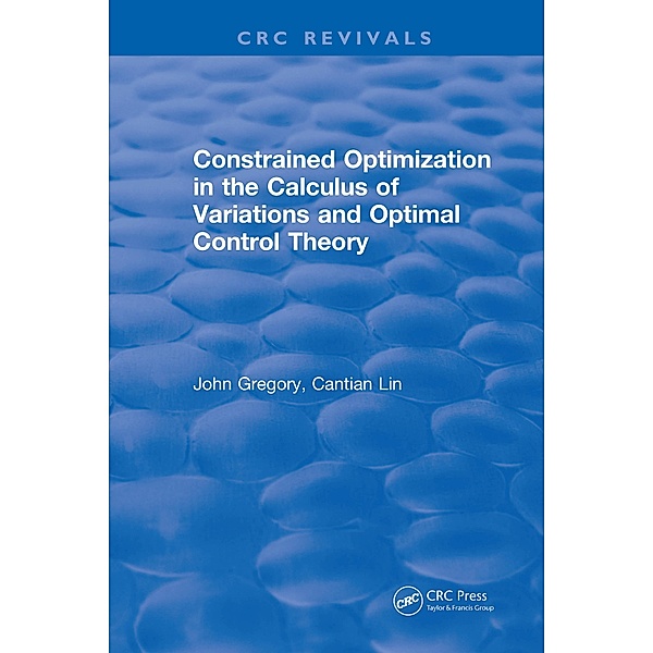 Constrained Optimization In The Calculus Of Variations and Optimal Control Theory, J. Gregory
