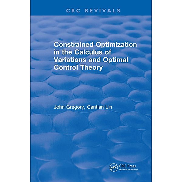 Constrained Optimization In The Calculus Of Variations and Optimal Control Theory, J. Gregory