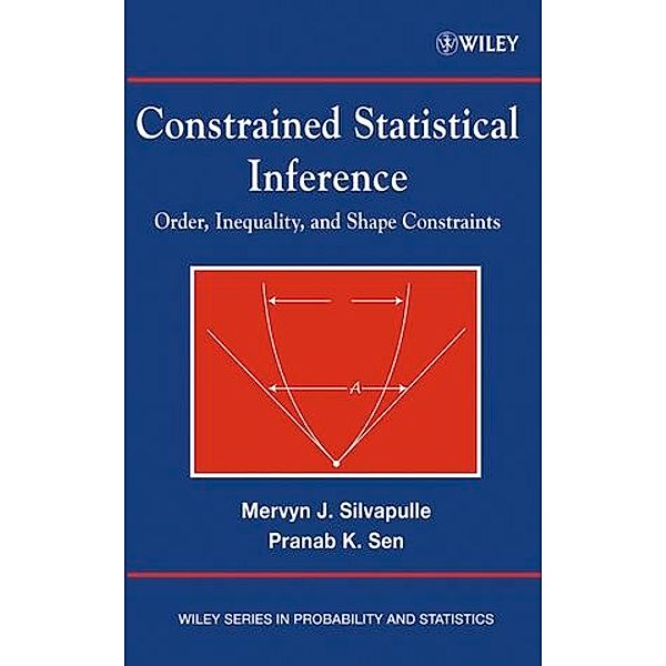Constrained Statistical Inference, Mervyn J. Silvapulle, Pranab Kumar Sen