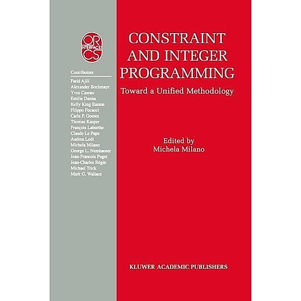 Constraint and Integer Programming / Operations Research/Computer Science Interfaces Series Bd.27