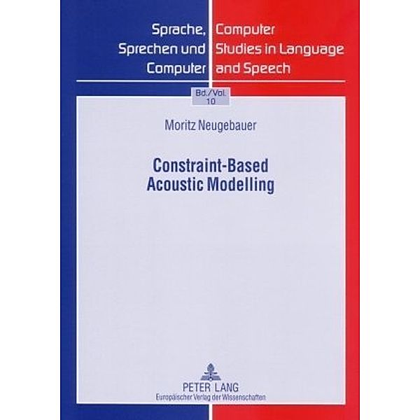 Constraint-Based Acoustic Modelling, Moritz Neugebauer