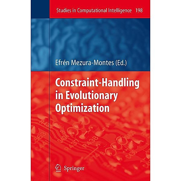 Constraint-Handling in Evolutionary Optimization / Studies in Computational Intelligence Bd.198