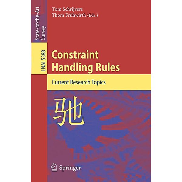 Constraint Handling Rules / Lecture Notes in Computer Science Bd.5388
