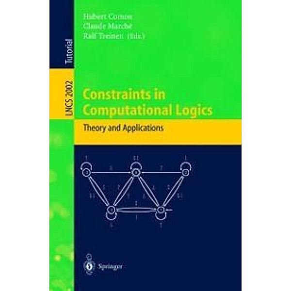 Constraints in Computational Logics: Theory and Applications / Lecture Notes in Computer Science Bd.2002