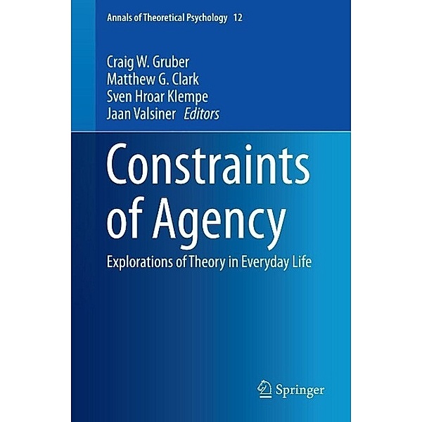 Constraints of Agency / Annals of Theoretical Psychology Bd.12