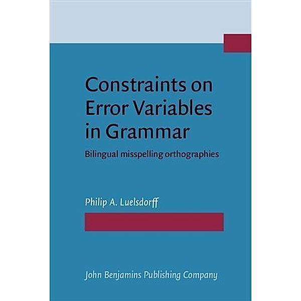 Constraints on Error Variables in Grammar, Philip A. Luelsdorff