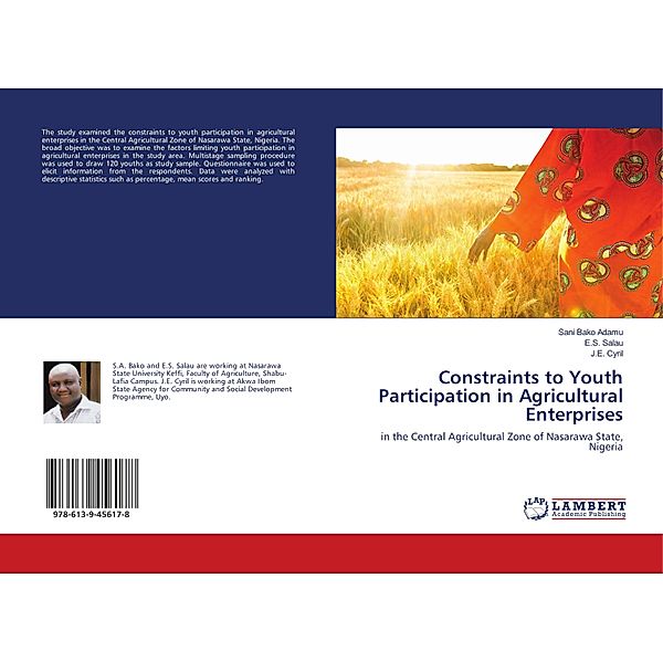 Constraints to Youth Participation in Agricultural Enterprises, Sani Bako Adamu, E. S. Salau, J. E. Cyril