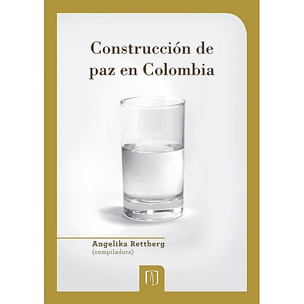Construcción de paz en Colombia, Angelika Rettberg