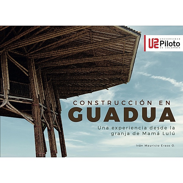 Construcción en Guadua, Iván Mauricio Eraso Ordóñez