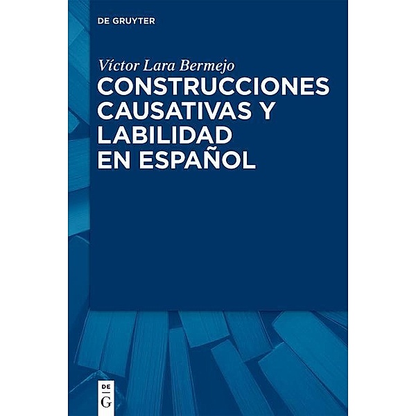 Construcciones causativas y labilidad en español, Víctor Lara Bermejo
