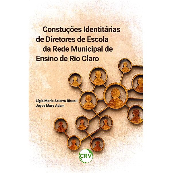 Construções identitárias de diretores de escola da rede municipal de ensino de Rio Claro, Lígia Maria Sciarra Bissoli, Joyce Mary Adam