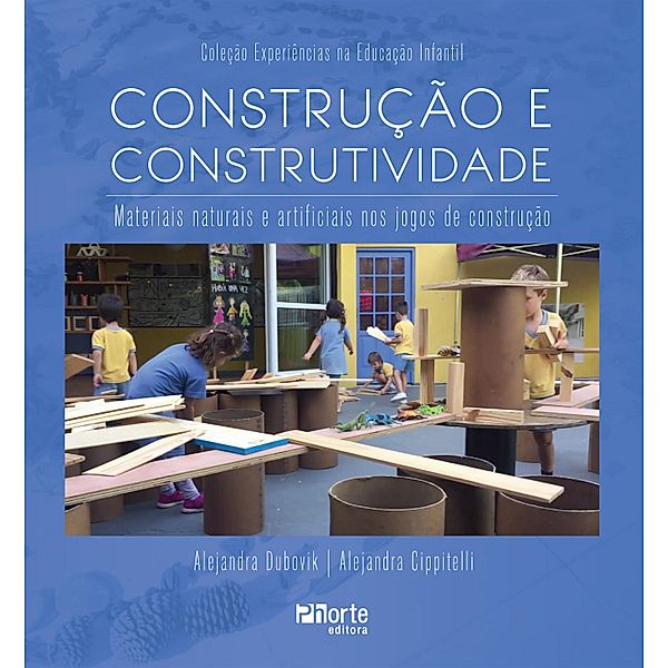 Construção e construtividade / Experiências na Educação Infantil Bd.1, Alejandra Dubovik, Alejandra Cippitelli