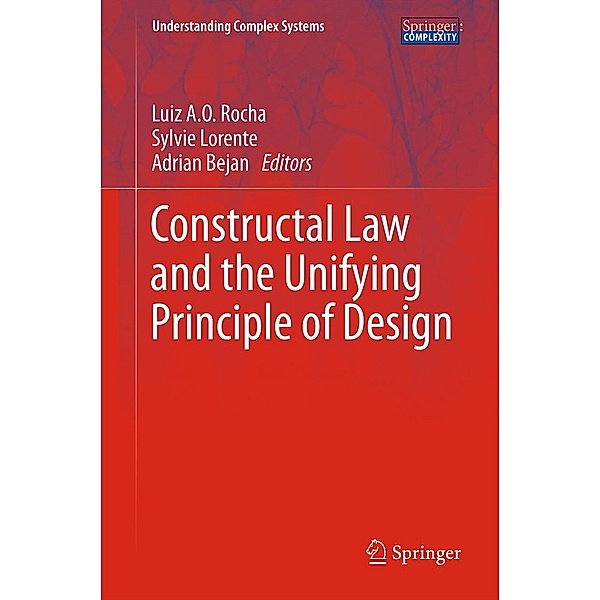 Constructal Law and the Unifying Principle of Design / Understanding Complex Systems